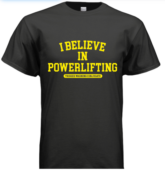 Yellow/Black I Believe in Powerlifting T-shirt