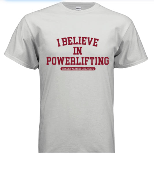 Bone/red I Believe in Powerlifting T-shirt