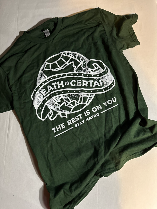 Hunter Green Death Is Certain T-Shirt