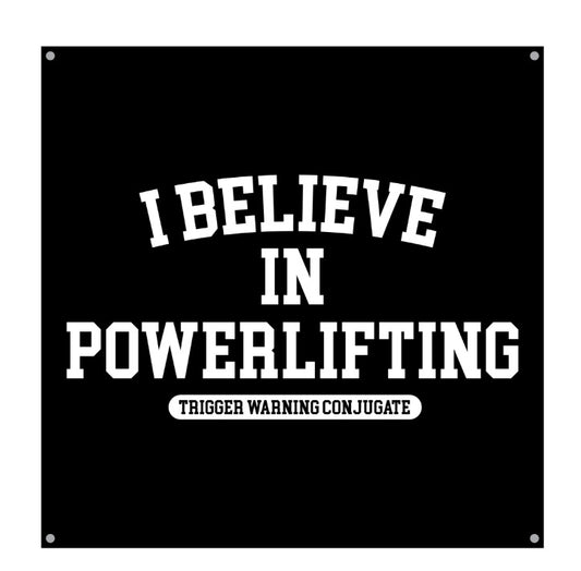 I Believe in Powerlifting 4x4 Banner
